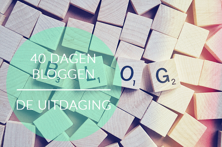 40 dagen bloggen - de uitdaging