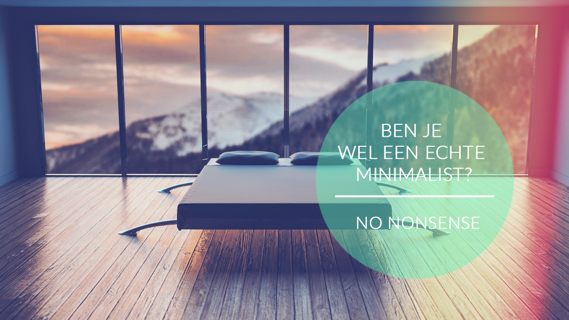 Minimalisme - Ben je wel een echte minimalist, wanneer je meer dan 100 spullen hebt?
