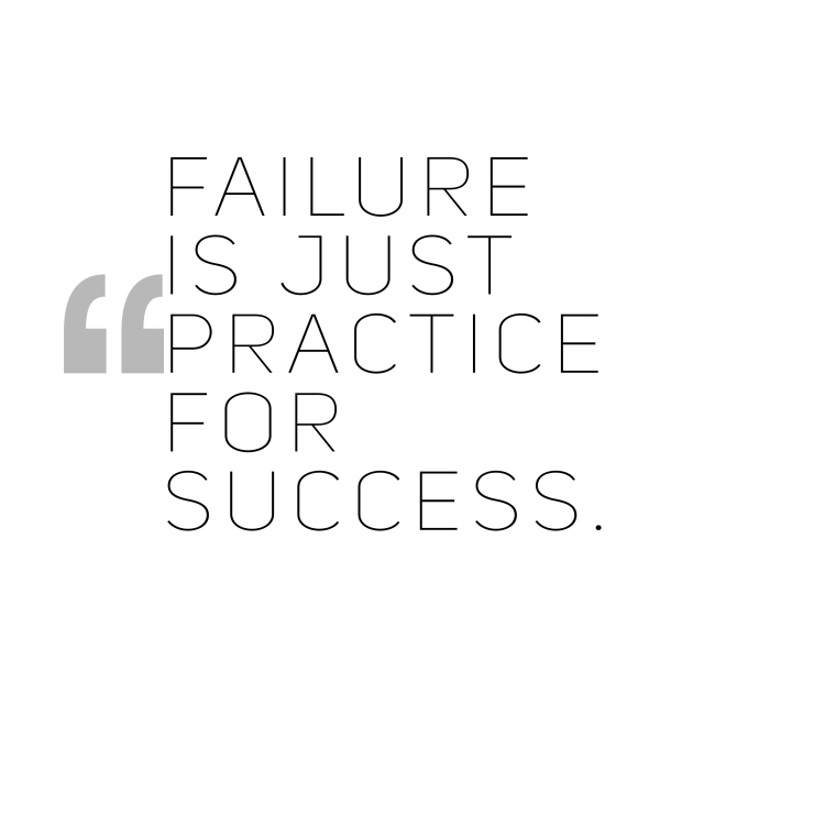 failure-is-just-practice-for-success