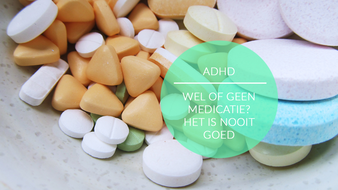 ADHD - Wel of geen medicatie? Het is nooit goed - Rilatine - Ritalin